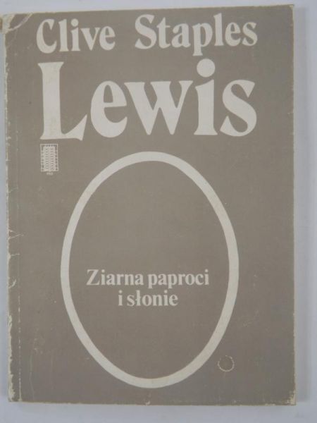 Lewis Clive Staples - Ziarna paproci i słonie