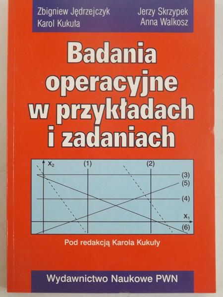Badania operacyjne w przykładach i zadaniach