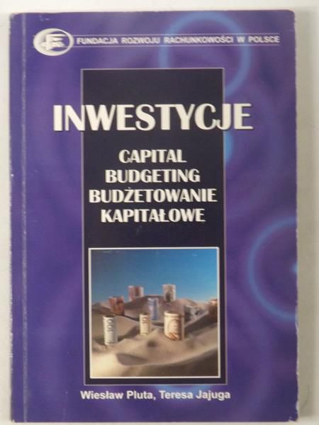 Inwestycje Capital Budgeting - budżetowanie kapitałowe