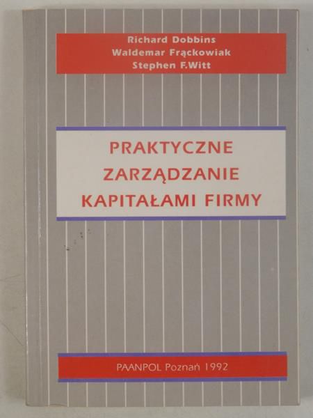Dobbins Richard - Praktyczne zarządzanie kapitałami firmy