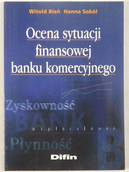 Bień Witold - Ocena sytuacji finansowej banku komercyjnego