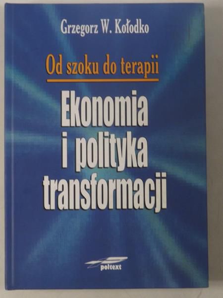 Kołodko Grzegorz W.  - Od szoku do terapii.  Ekonomia i polityka transformacji