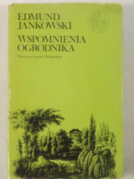 Jankowski Edmund - Wspomnienia ogrodnika