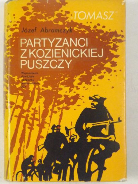 Abramczyk Tomasz Józef - Partyzanci z Kozienickiej Puszczy