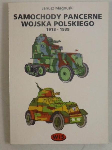 Magnuski Janusz - Samochody pancerne wojska polskiego 1918-1939
