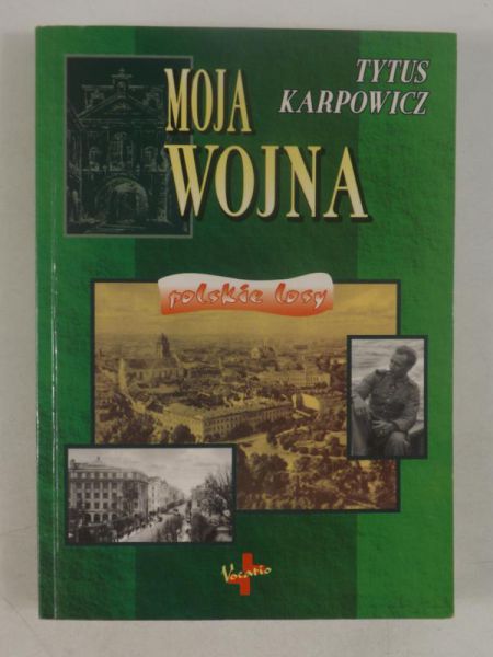 Karpowicz Tytus - Moja wojna
