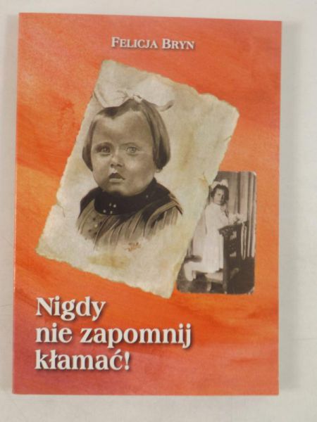 Nigdy nie zapomnij kłamać!