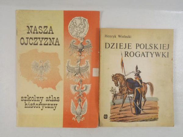 Dzieje Polskiej rogatywki  Nasza ojczyzna. Szkolny atlas historyczny