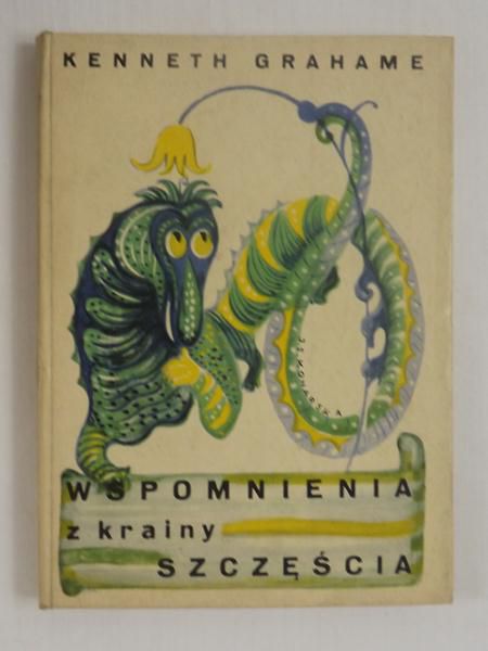Grahame Kenneth - Wspomnienia z krainy szczęścia