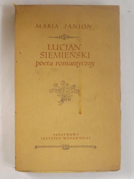 Janion Maria - Lucjan Siemieński poeta romantyczny