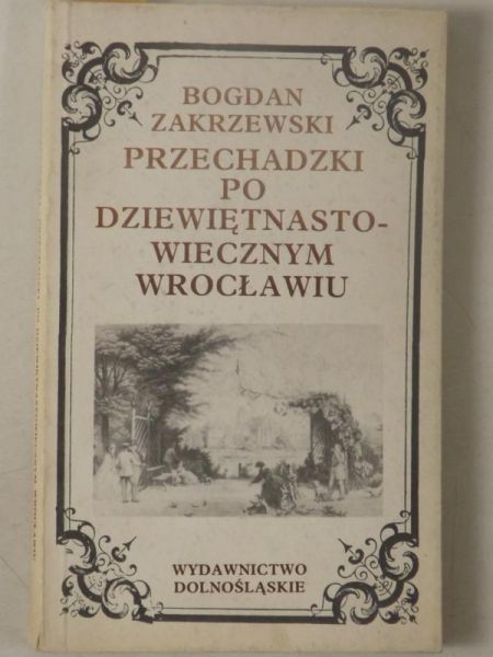 Przechadzki po dziewiętnastowiecznym Wrocławiu