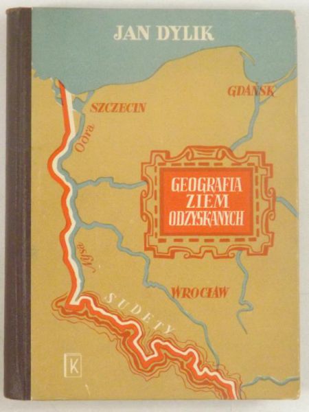 Dylik Jan - Geografia ziem odzyskanych, 1946 r.