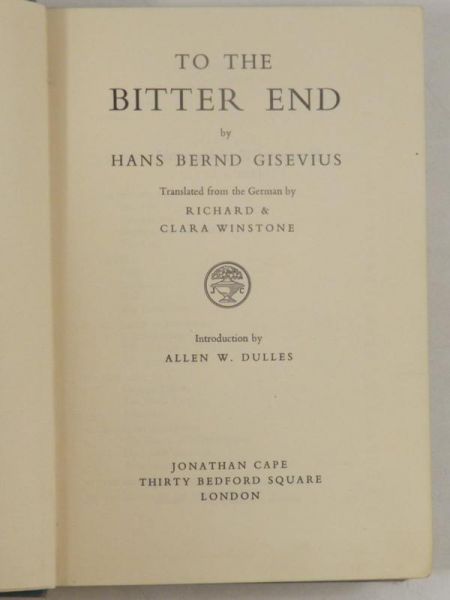 Gisevius Hans Bernd - To the Bitter End , 1948 r.
