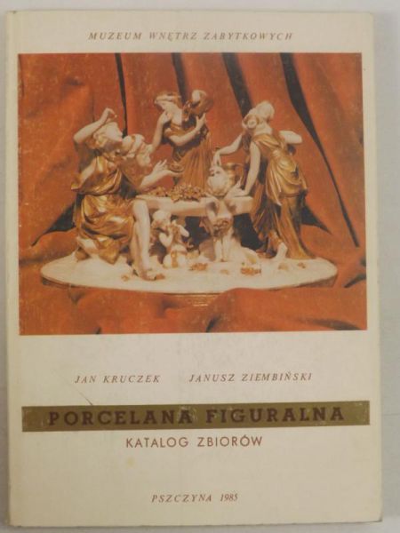 Porcelana figuralna. Katalog zbiorów