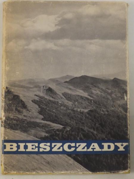 Bieszczady. Wczoraj, dziś, jutro