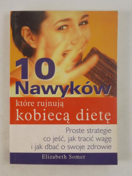10 nawyków, które rujnują kobiecą dietę