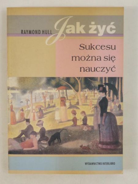 Jak żyć. Sukcesu się można nauczyć