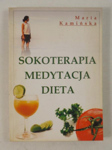 Sokoterapia, medytacja, dieta