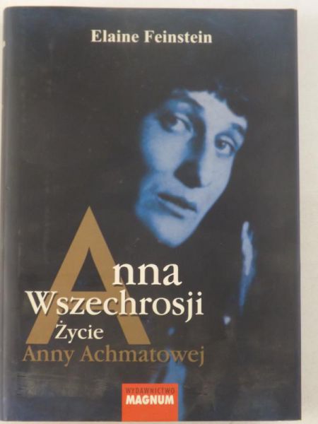 Anna Wszechrosji. Życie Anny Achmatowej