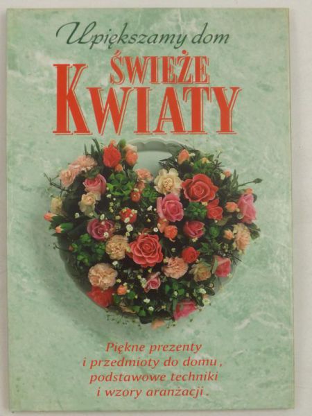 Kiljańska Izabella (red.) - Świeże kwiaty