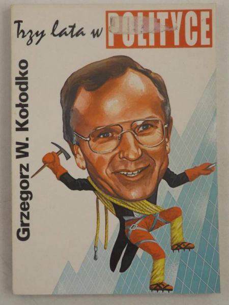 Kołodko Grzegorz - Trzy lata w polityce