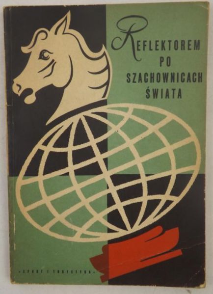 Arłamowski Edward - Reflektorem po szachownicach świata