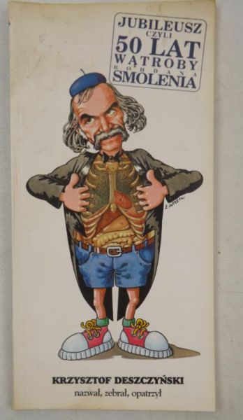 Jubileusz czyli 50 lat wątroby Bohdana Smolenia