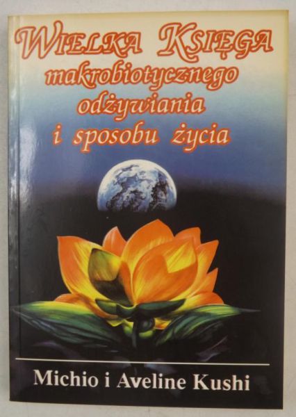 Wielka księga makrobiotycznego odzywiania i sposobu życia