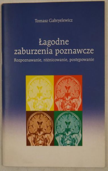 Gabryelewicz Tomasz - Łagodne zaburzenia poznawcze