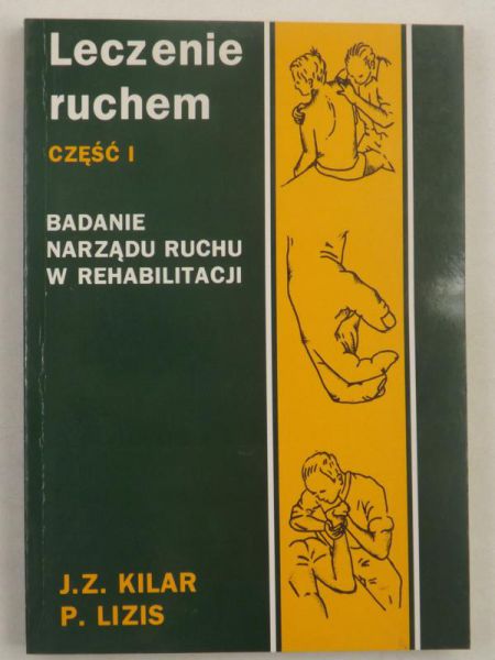Kilar J.Z. - Leczenie ruchem, Część I