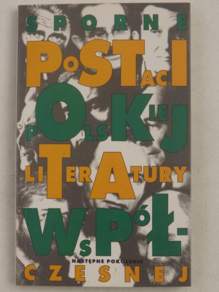 Sporne postaci polskiej literatury współczesnej: Następne pokolenie