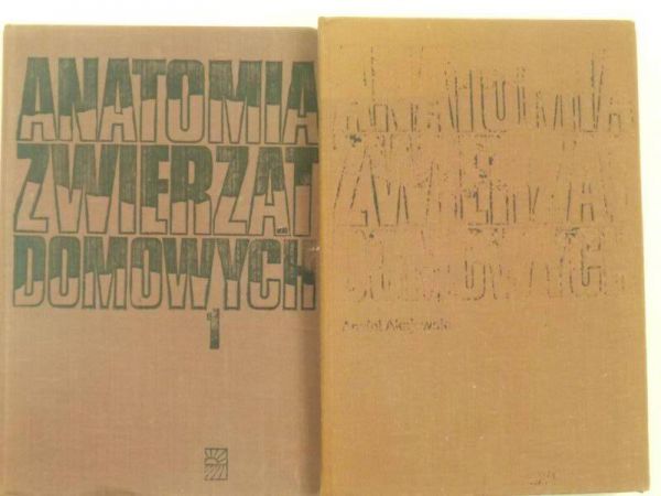 Akajewski Anatol - Anatomia zwierząt domowych, Tom 1-2