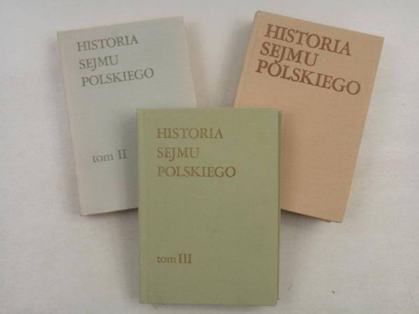 Michalski Jerzy (red.) - Historia sejmu polskiego, Tomy I-III