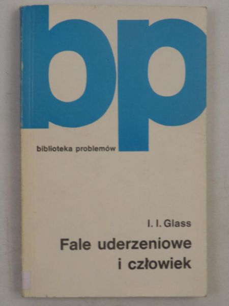 Glass I. I. - Fale uderzeniowe i człowiek, BP