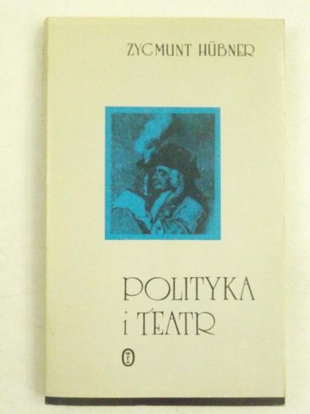 Hübner  - Polityka i teatr