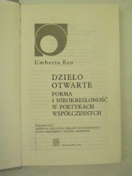 Dzieło otwarte. Forma i nieokreśloność w poetykach współczesnych