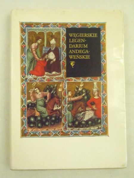 Levárdy Ferenc (red.) - Węgierskie legendarium andegaweńskie