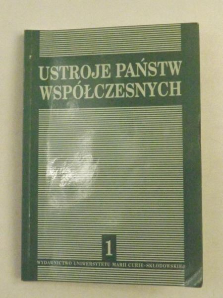 Ustroje państw współczesnych, Tom I