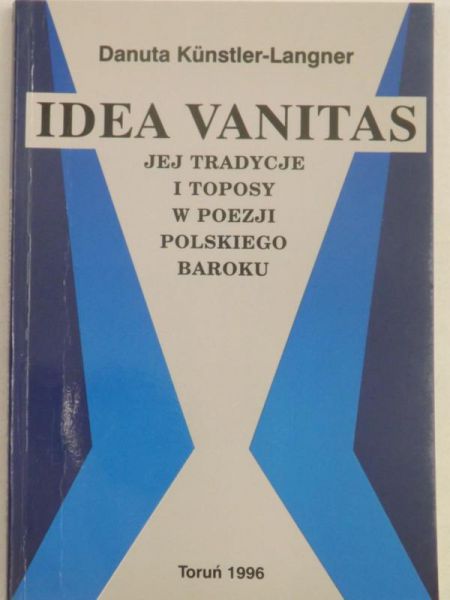 Idea Vanitas, jej tradycje i toposy w poezji polskiego baroku