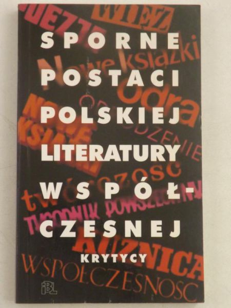 Sporne postaci polskiej literatury współczesnej