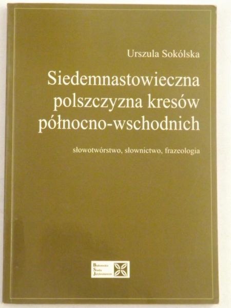 Siemnastowieczna polszczyzna kresów północno-wschodnich