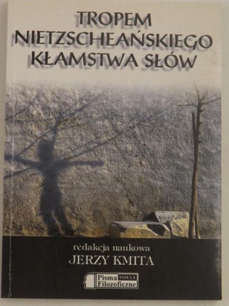 Tropem Nietzscheańskiego kłamstwa słów
