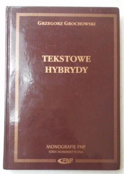 Grochowski Grzegorz - Tekstowe hybrydy