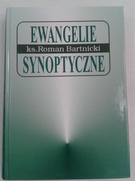 Bartnicki Roman - Ewangelie synoptyczne