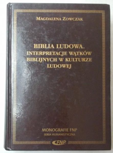 Biblia Ludowa. Interpretacje wątków biblijnych w kulturze ludowej