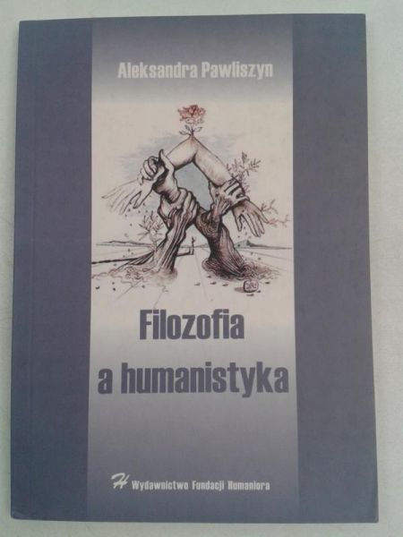 Pawliszyn Aleksandra - Filozofia a humanistyka