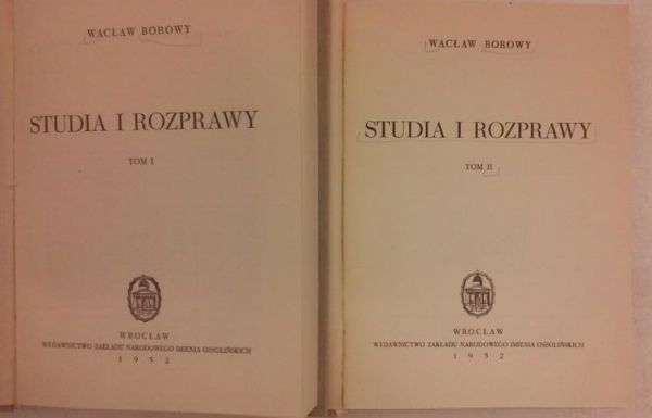 Borowy Wacław - Studia i rozprawy, tom I-II
