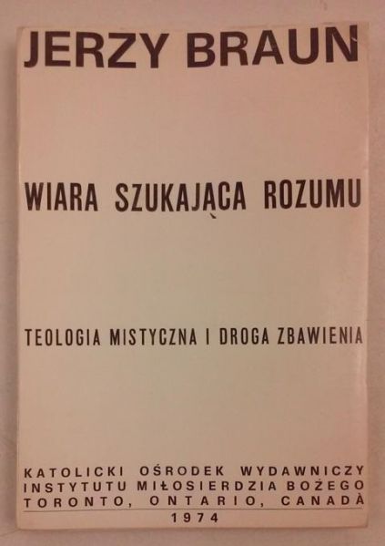Braun Jerzy - Wiara szukająca rozumu