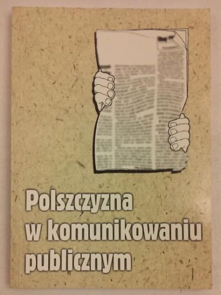 Bralczyk Jerzy (red.) - Polszczyzna w komunikowaniu publicznym