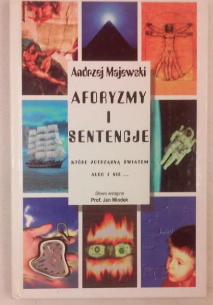 Majewski Andrzej - Aforyzmy i sentencje, które potrząsną światem albo i nie…
